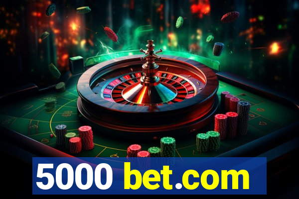 5000 bet.com